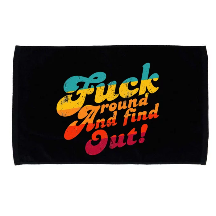 Fuck Around And Find Out Fafo F Around And Find Out Microfiber Hand Towel