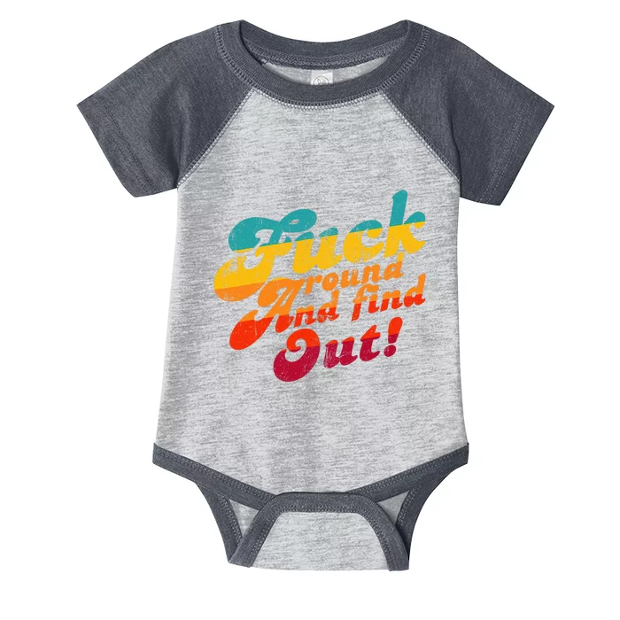 Fuck Around And Find Out Fafo F Around And Find Out Infant Baby Jersey Bodysuit