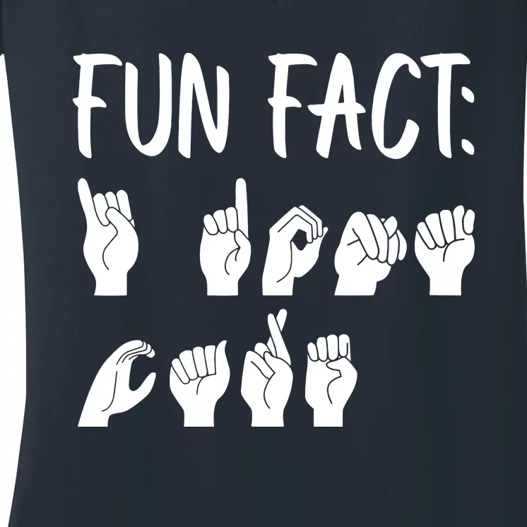 Funny ASL American Sign Language Fun Fact Women's V-Neck T-Shirt