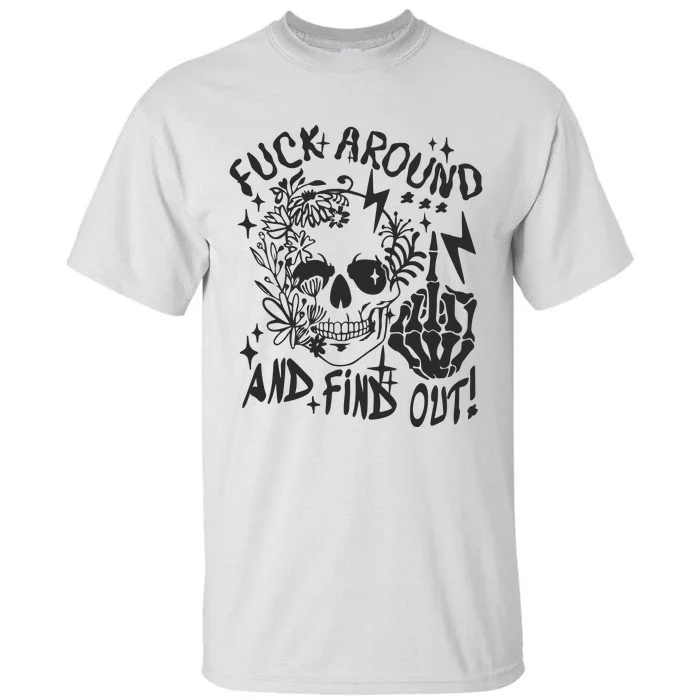 Fuck Around And Find Out Snarky Adult Humor Floral Skull Skeleton Tall T-Shirt