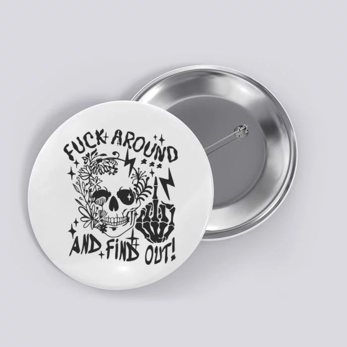 Fuck Around And Find Out Snarky Adult Humor Floral Skull Skeleton Button