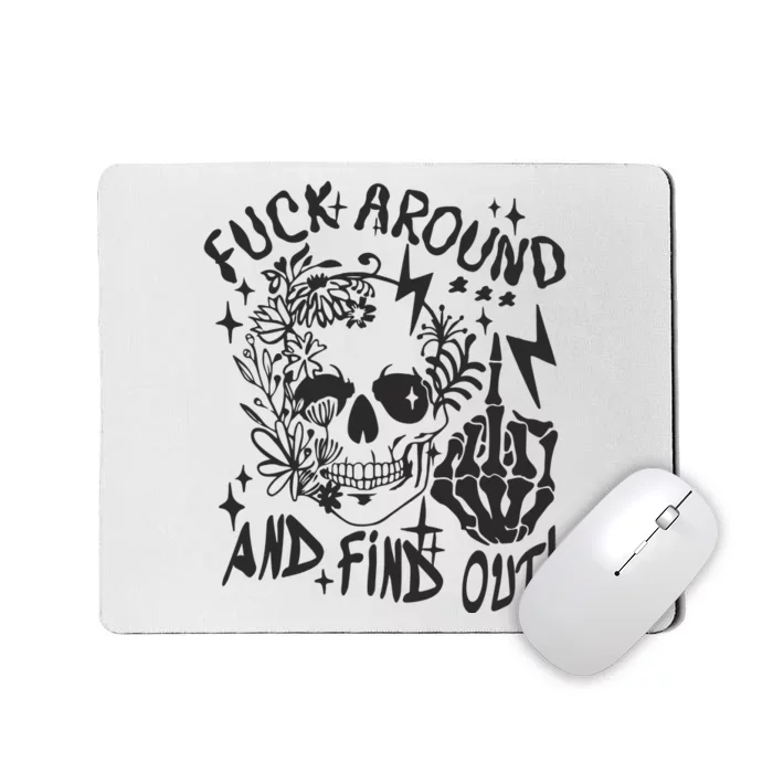 Fuck Around And Find Out Snarky Adult Humor Floral Skull Skeleton Mousepad