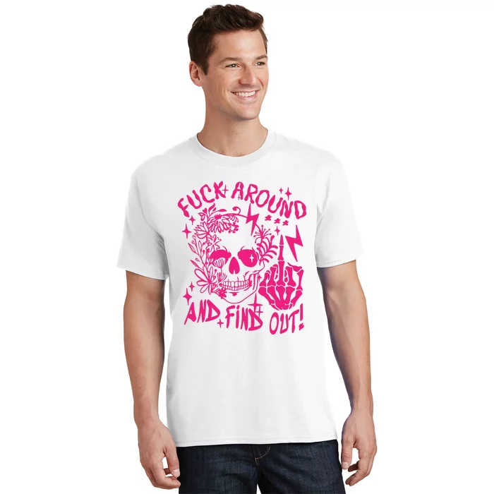 Fuck Around And Find Out Snarky Adult Humor Floral Skull Skeleton T-Shirt