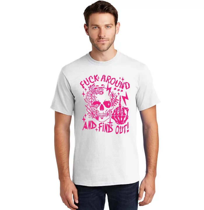 Fuck Around And Find Out Snarky Adult Humor Floral Skull Skeleton Tall T-Shirt