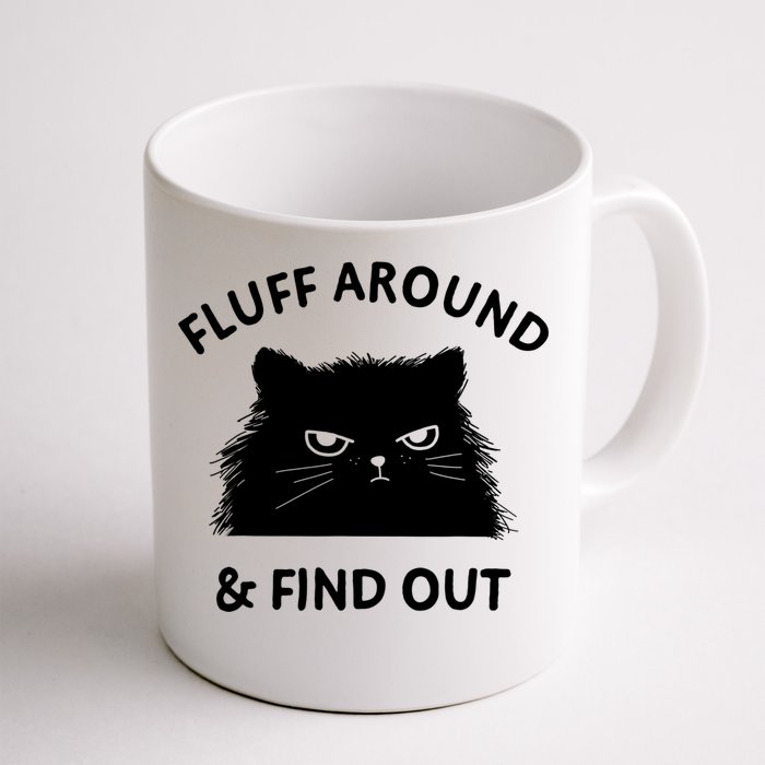 Fluff Around And Find Out Funny Cat Adult Humor Cool Gift Front & Back Coffee Mug