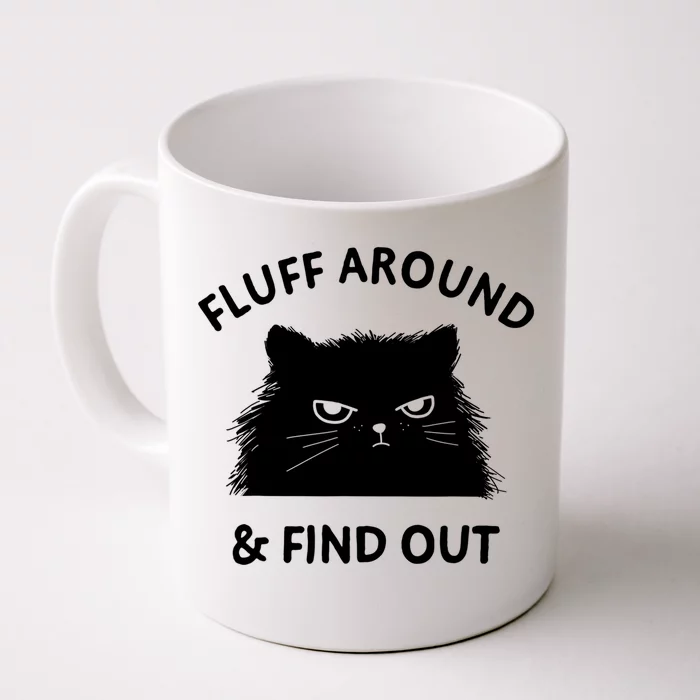 Fluff Around And Find Out Funny Cat Adult Humor Cool Gift Front & Back Coffee Mug