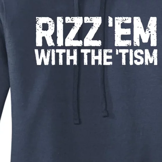 Funny Autism Autistic Funny Gift Rizz Em With The Tism Gift Women's Pullover Hoodie