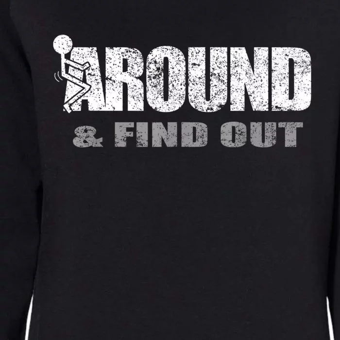 Fuck Around And Find Out Womens California Wash Sweatshirt