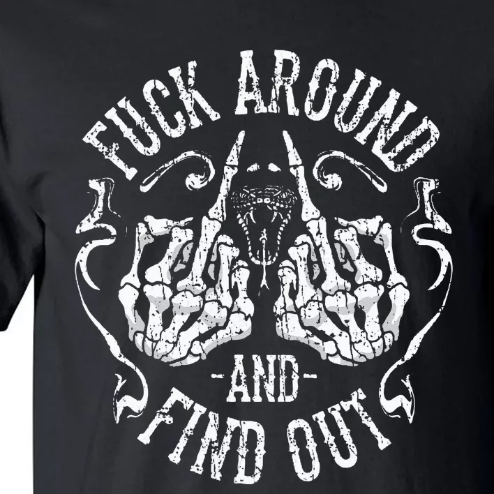 Fuck Around And Find Out Tall T-Shirt