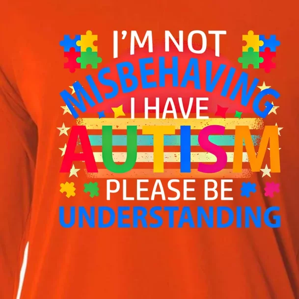 Funny Autism Awareness IM Not Misbehaving I Have Autism Gift Cooling Performance Long Sleeve Crew