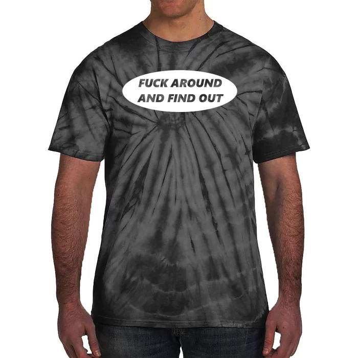 Fuck Around And Find Out Funny Tie-Dye T-Shirt