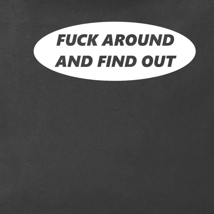 Fuck Around And Find Out Funny Zip Tote Bag