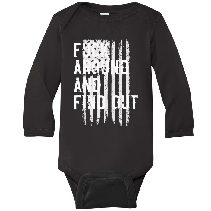 Fuck Around And Find Out American Flag 4th Of July FAFO Baby Long Sleeve Bodysuit