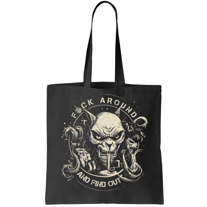 Fuck Around And Find Out Funny Quote For Adults Fafo Design Tote Bag