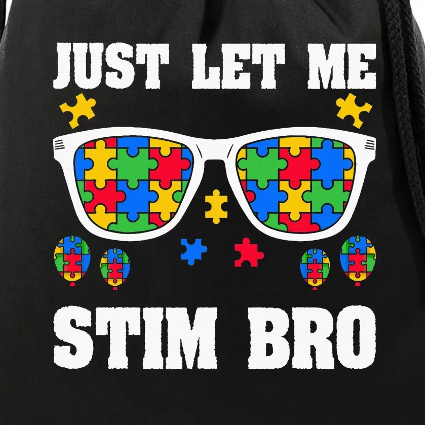 Funny Autism Awareness Just Let Me Stim Bro Drawstring Bag