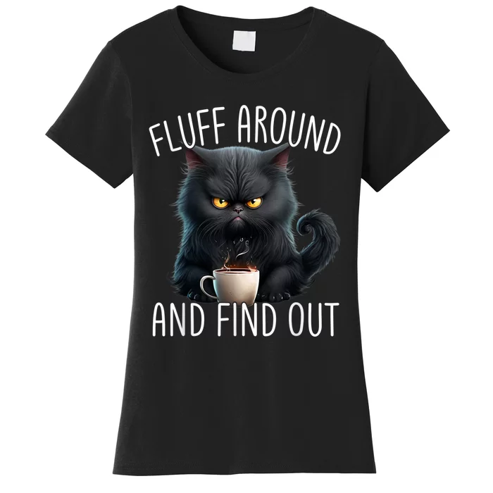 Fluff Around And Find Out Funny Cat Adult Humor Women's T-Shirt