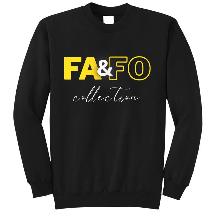 Fool Around And Find Out Collection Inspiration Tall Sweatshirt