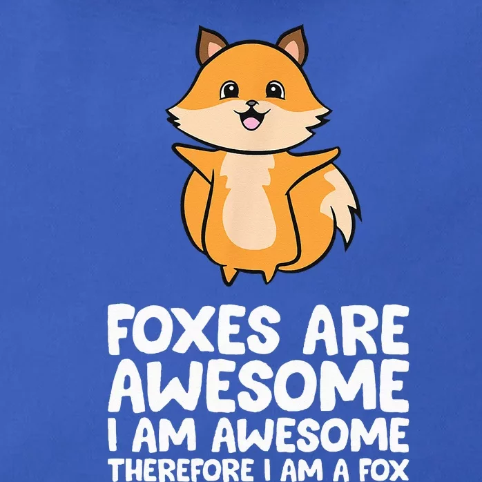 Foxes Are Awesome. I Am Awesome Therefore I Am A Fox Zip Tote Bag