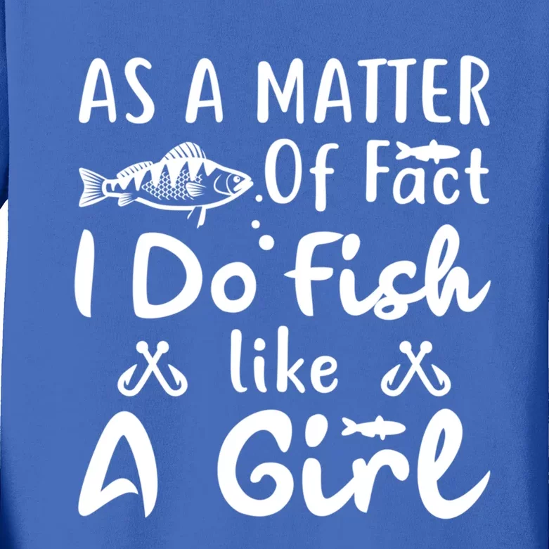 Funny As A Matter Of Fact I Do Fish Like A Fishing Gift Kids Long Sleeve Shirt