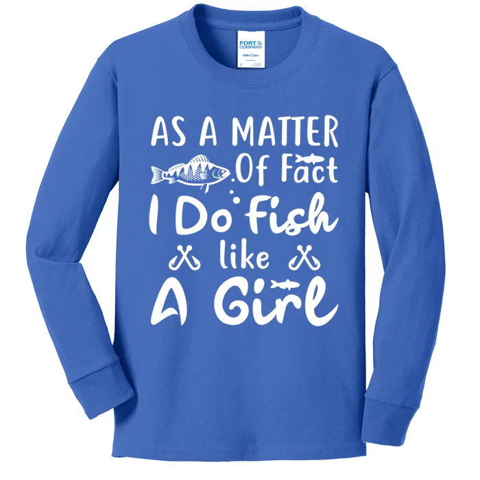 Funny As A Matter Of Fact I Do Fish Like A Fishing Gift Kids Long Sleeve Shirt