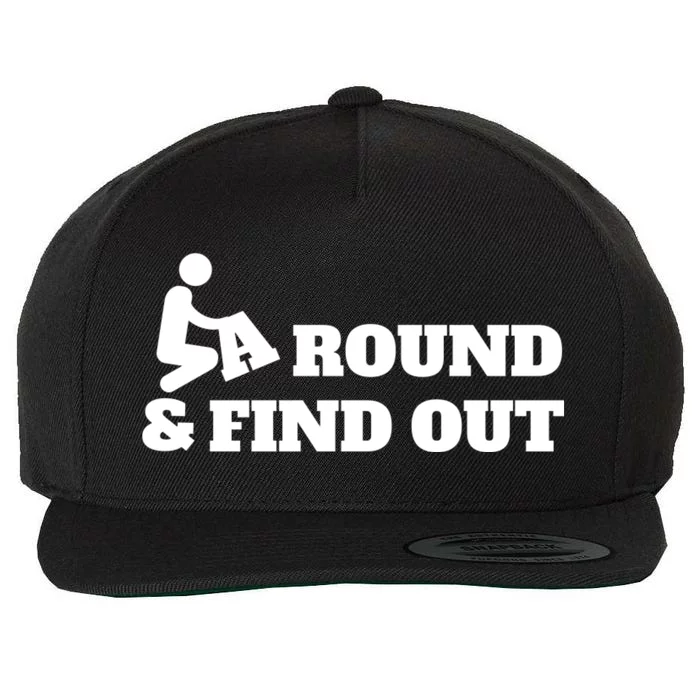 Fuck Around And Find Out Wool Snapback Cap