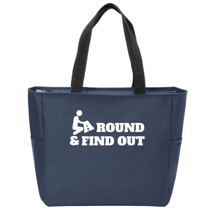 Fuck Around And Find Out Zip Tote Bag