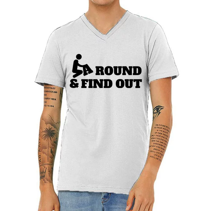 Fuck Around And Find Out V-Neck T-Shirt