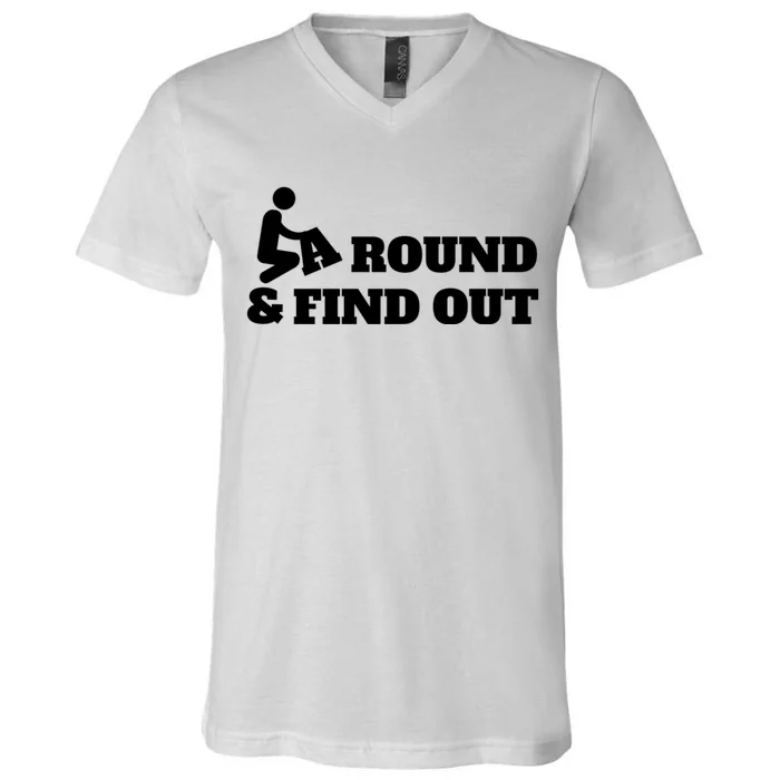 Fuck Around And Find Out V-Neck T-Shirt