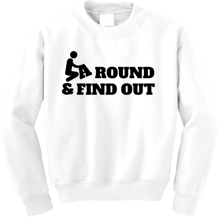 Fuck Around And Find Out Kids Sweatshirt