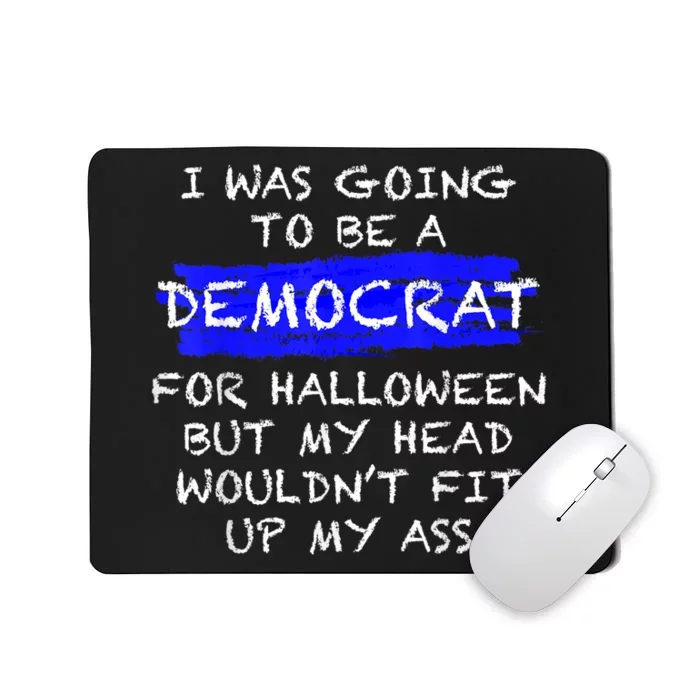 Funny AntiLiberal Adult Halloween Costume Mousepad