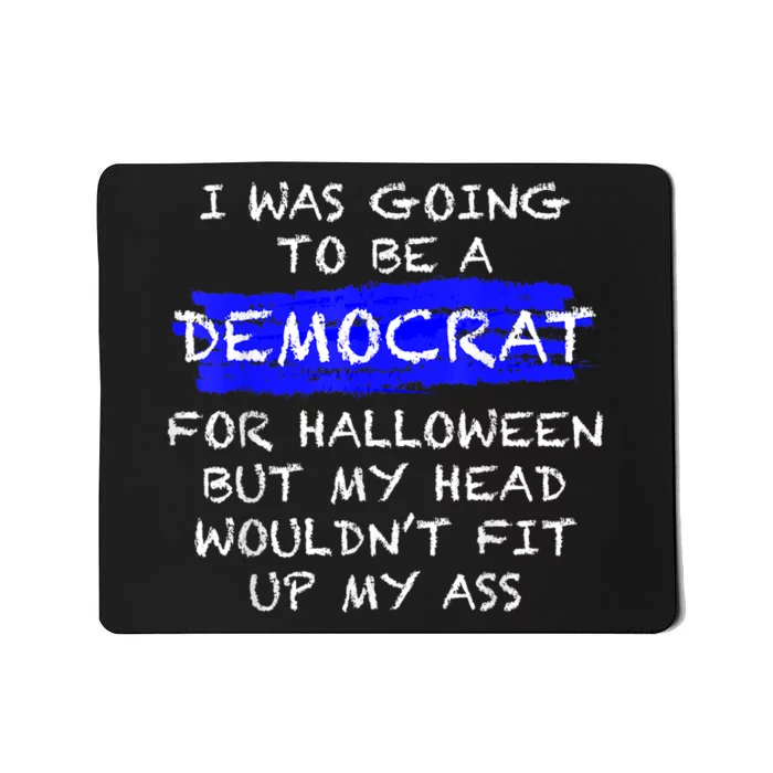 Funny AntiLiberal Adult Halloween Costume Mousepad