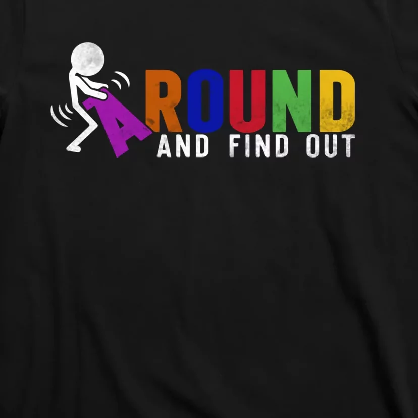 Fuck Around And Find Out T-Shirt