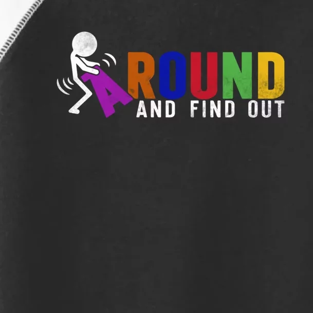 Fuck Around And Find Out Toddler Fine Jersey T-Shirt