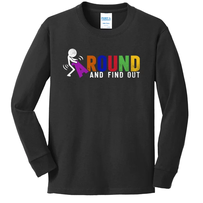 Fuck Around And Find Out Kids Long Sleeve Shirt