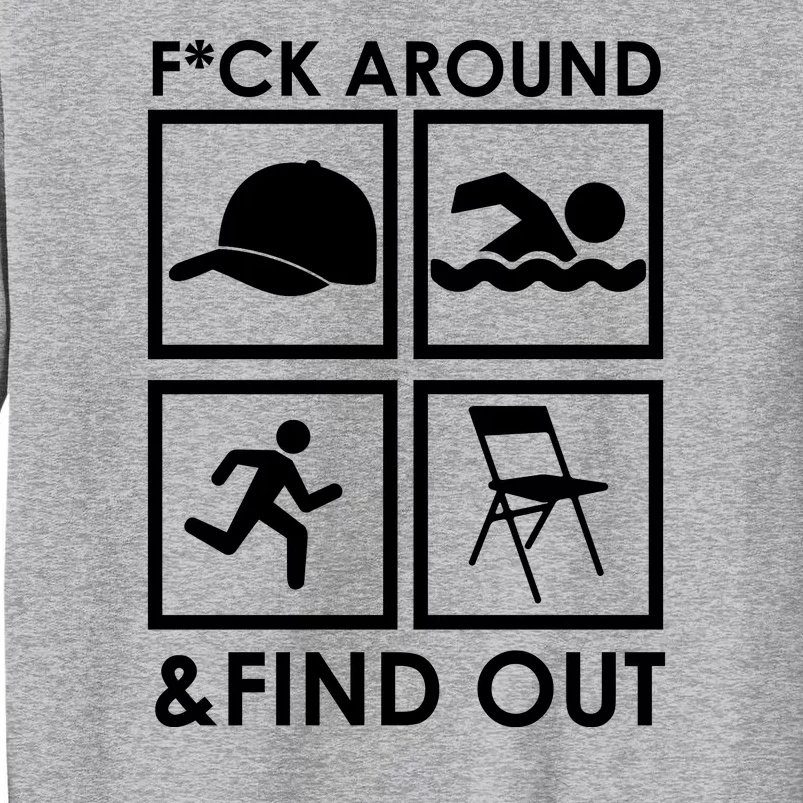 Fuck Around And Find Out Hat Chair Swim Run Tall Sweatshirt