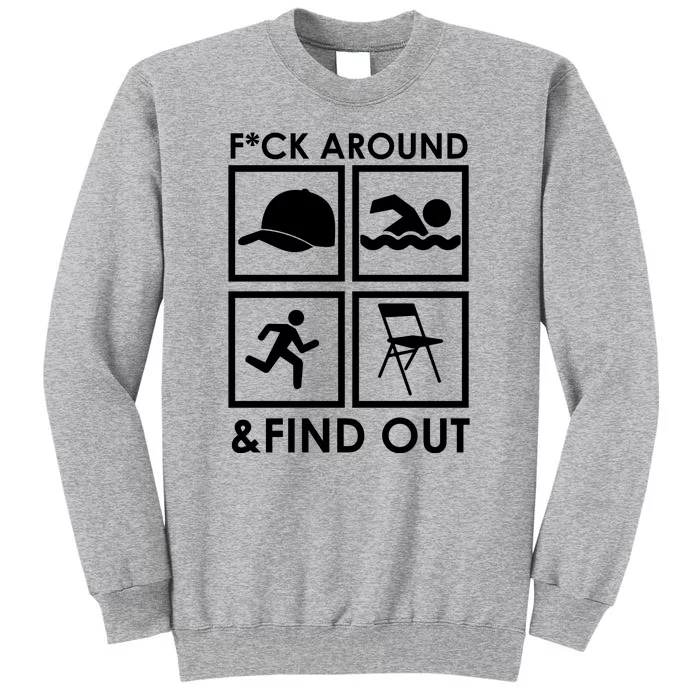 Fuck Around And Find Out Hat Chair Swim Run Tall Sweatshirt