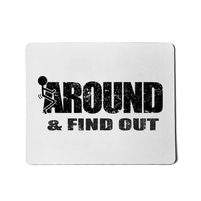 Fuck Around And Find Out Mousepad