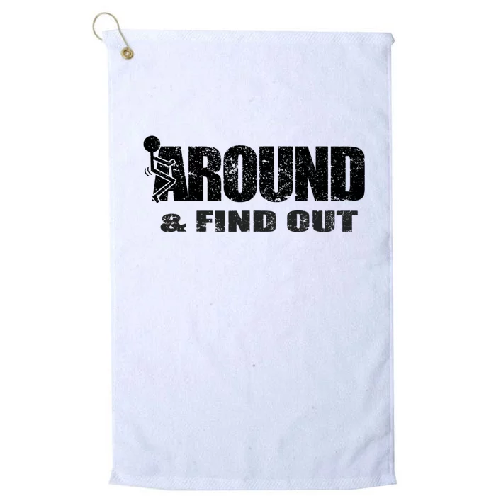 Fuck Around And Find Out Platinum Collection Golf Towel