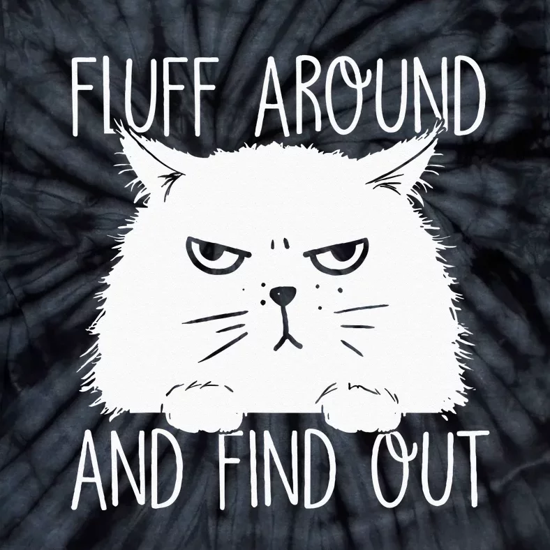 Fluff Around And Find Out Funny Cat Lover Cat Dad Cat Mom Tie-Dye T-Shirt