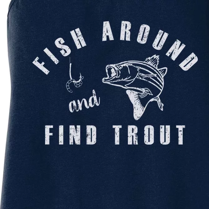 Fish Around And Find Trout Women's Racerback Tank