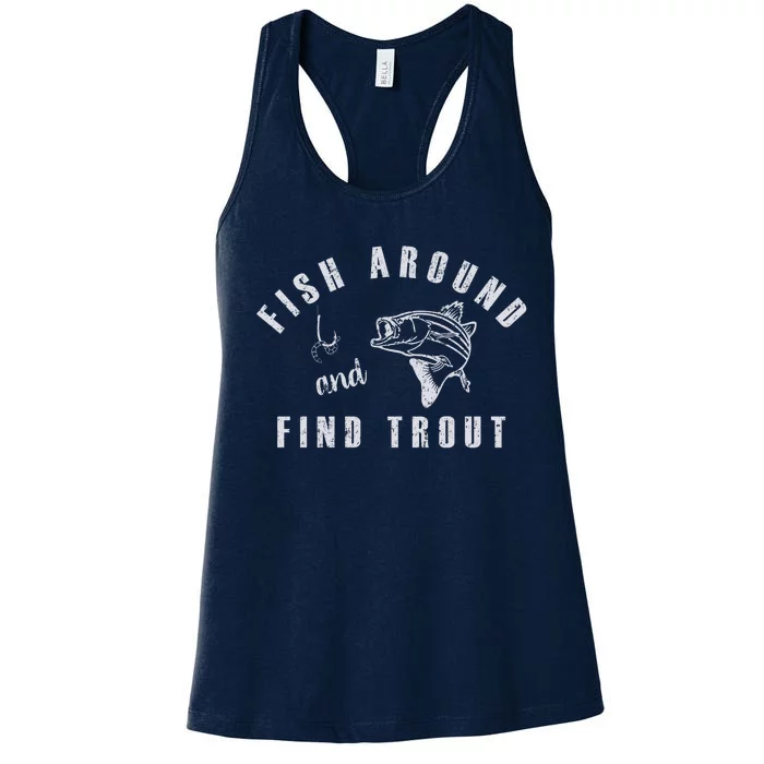 Fish Around And Find Trout Women's Racerback Tank