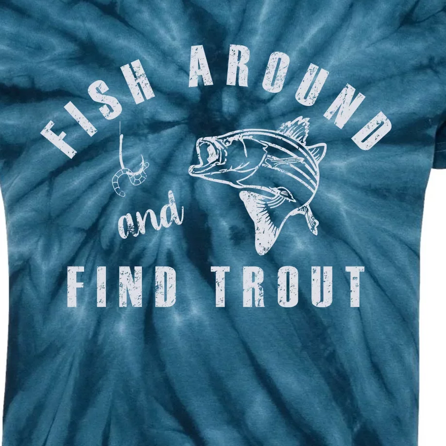 Fish Around And Find Trout Kids Tie-Dye T-Shirt