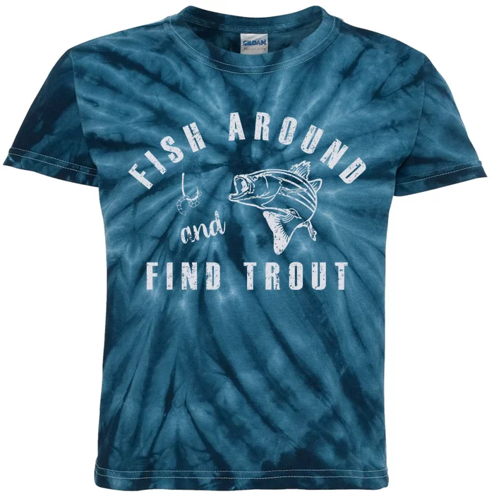 Fish Around And Find Trout Kids Tie-Dye T-Shirt