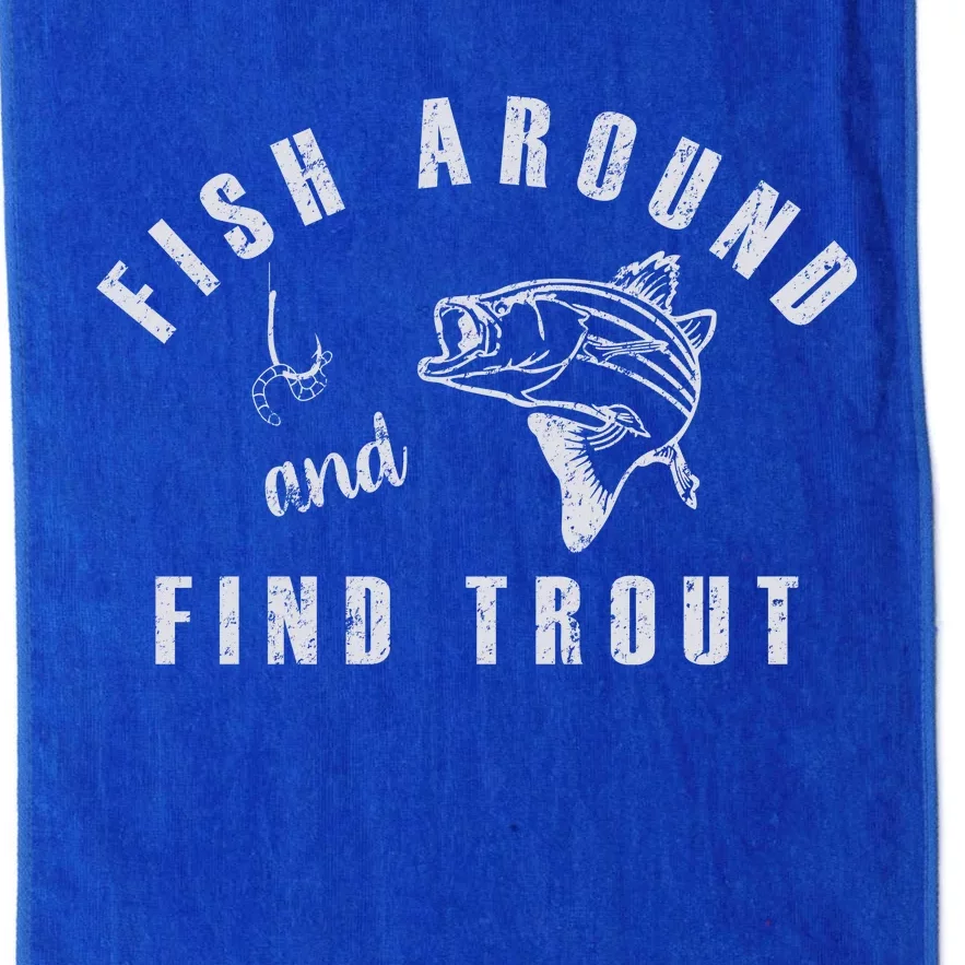 Fish Around And Find Trout Platinum Collection Golf Towel