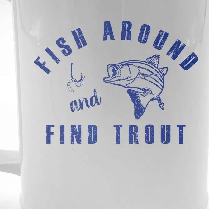 Fish Around And Find Trout Front & Back Beer Stein