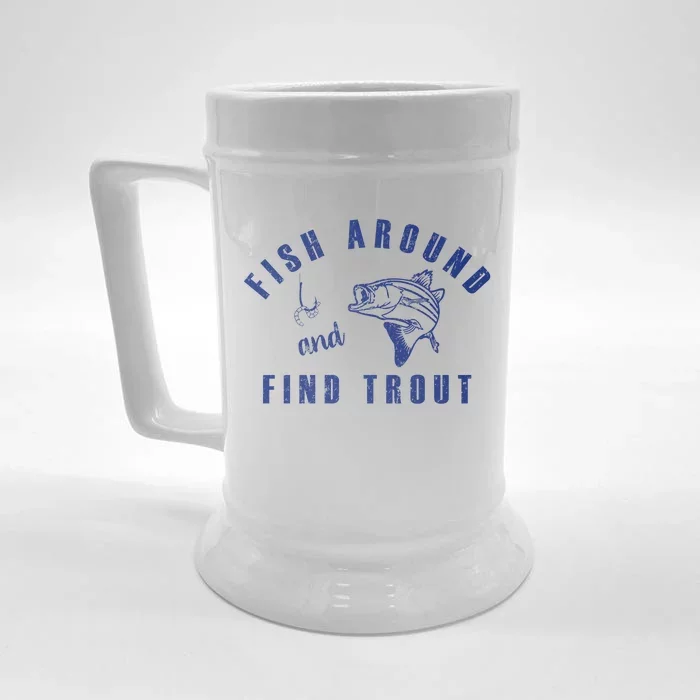 Fish Around And Find Trout Front & Back Beer Stein