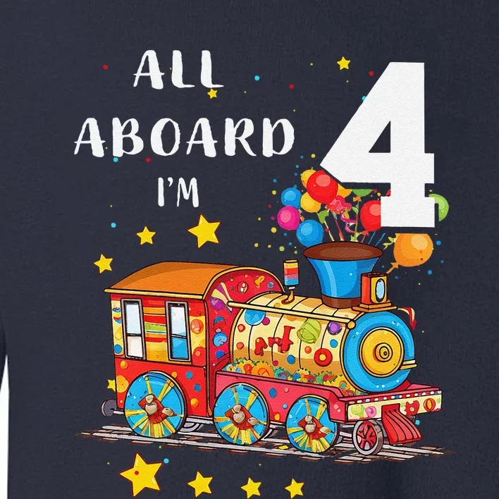 Funny All Aboard Im 4 Train Birthday Toddler Sweatshirt