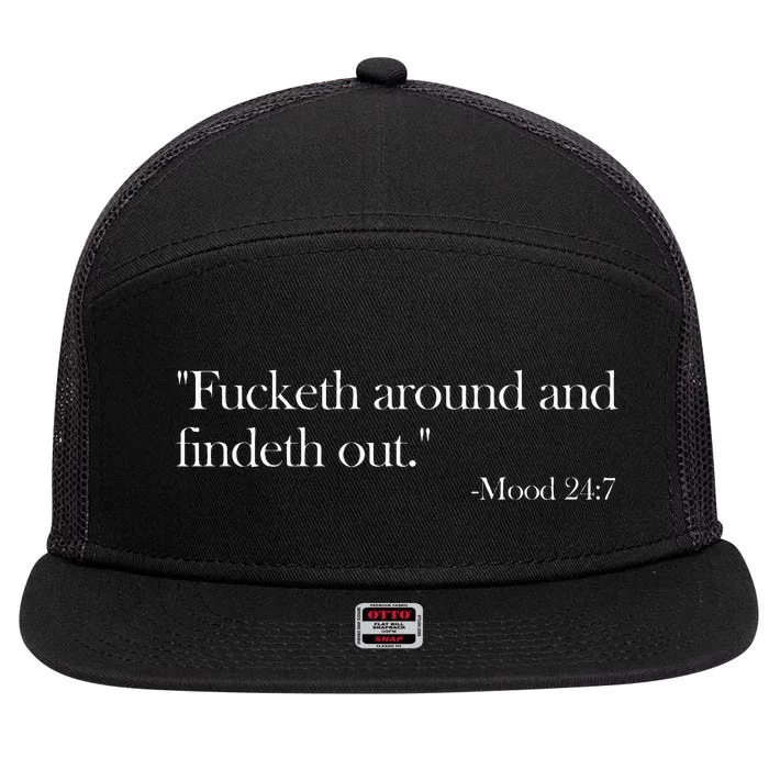 Fucketh Around And Findeth Out Mood 247 Quote Fafo 7 Panel Mesh Trucker Snapback Hat