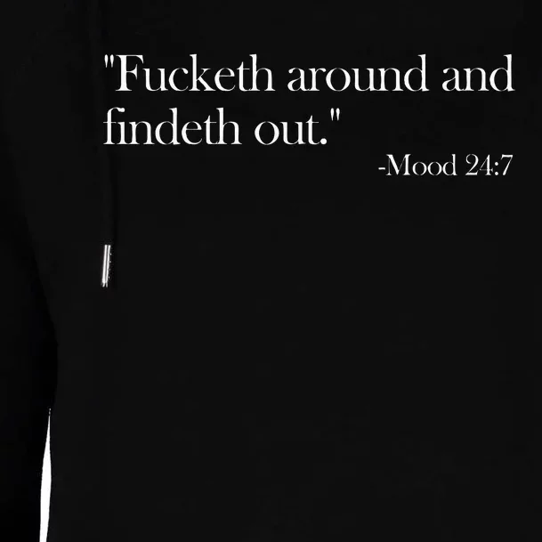 Fucketh Around And Findeth Out Mood 247 Quote Fafo Womens Funnel Neck Pullover Hood