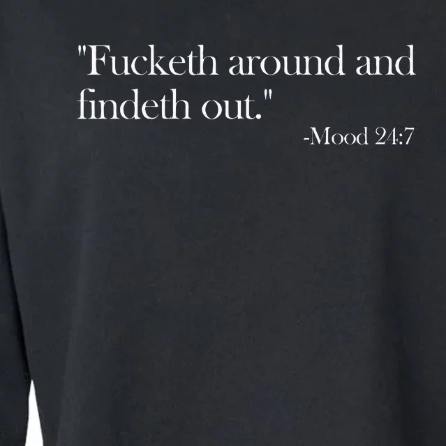 Fucketh Around And Findeth Out Mood 247 Quote Fafo Cropped Pullover Crew